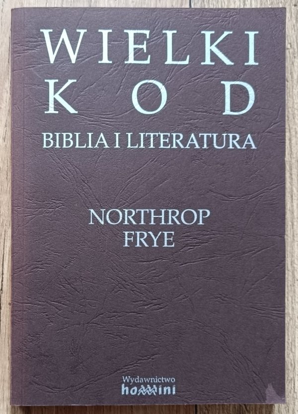 Northrop Frye Wielki kod. Biblia i literatura