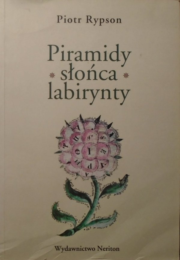 Piotr Rypson • Piramidy, słońca, labirynty : poezja wizualna w Polsce od XVI do XVIII wieku