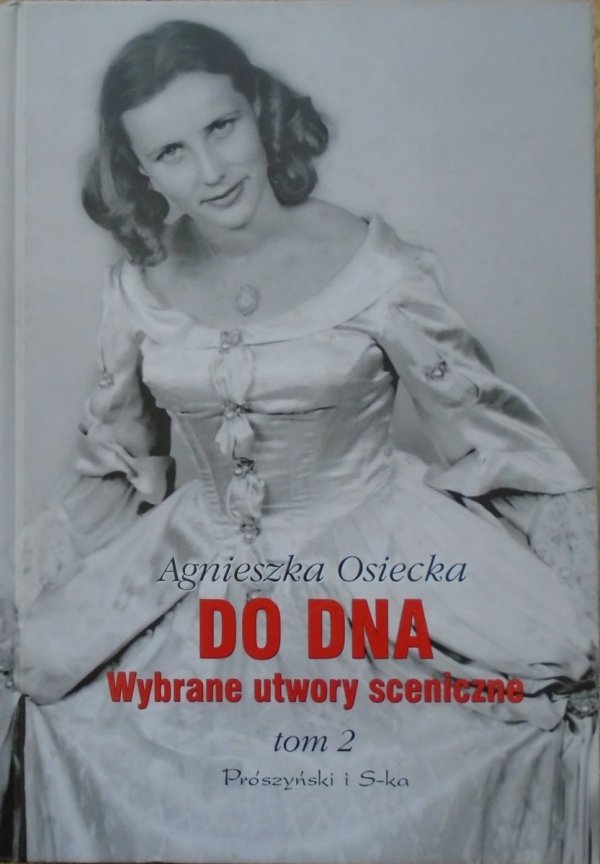 Agnieszka Osiecka • Do dna. Wybrane utwory sceniczne tom 2