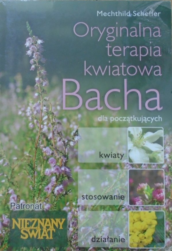 Mechthild Scheffer • Oryginalna terapia kwiatowa Bacha dla początkujących