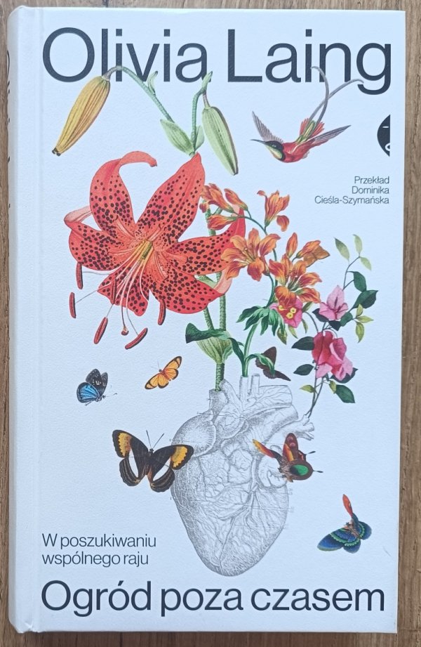 Olivia Laing Ogród poza czasem