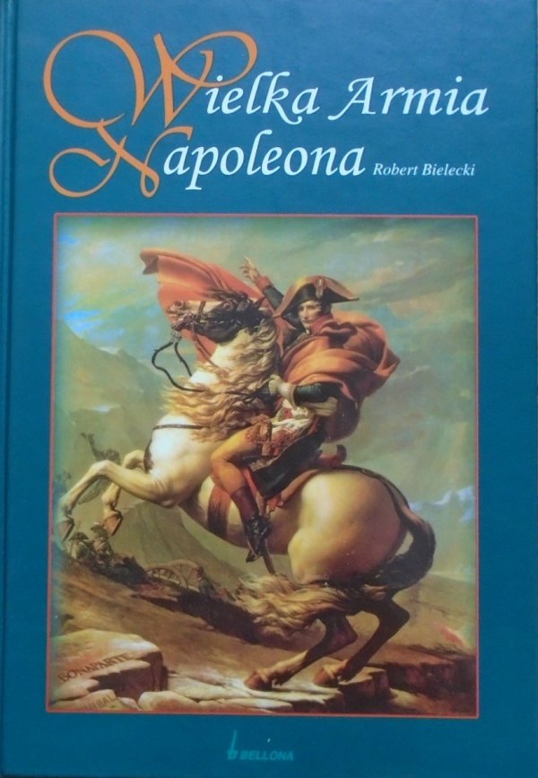 Robert Bielecki Wielka Armia Napoleona