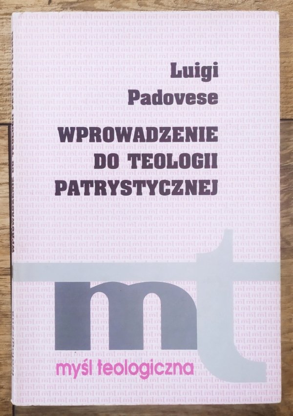 Luigi Padovese Wprowadzenie do teologii patrystycznej