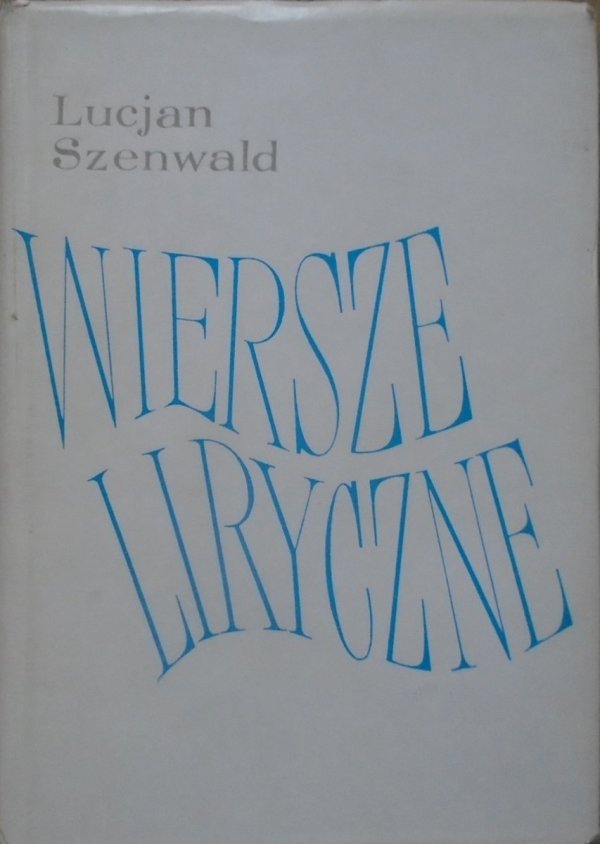 Lucjan Szenwald • Wiersze liryczne