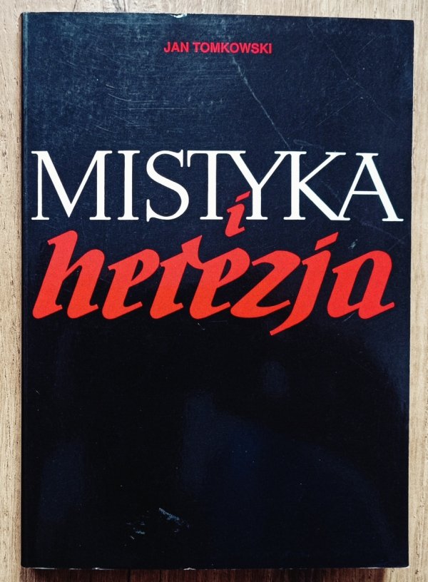 Jan Tomkowski Mistyka i herezja