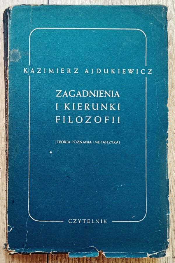 Kazimierz Ajdukiewicz Zagadnienia i kierunki filozofii