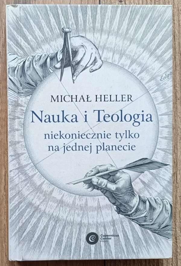 Michał Heller Nauka i Teologia - niekoniecznie tylko na jednej planecie
