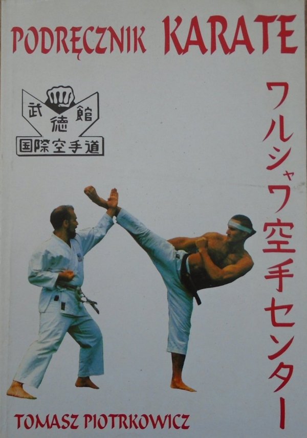 Tomasz Ireneusz Piotrkowicz • Podręcznik karate