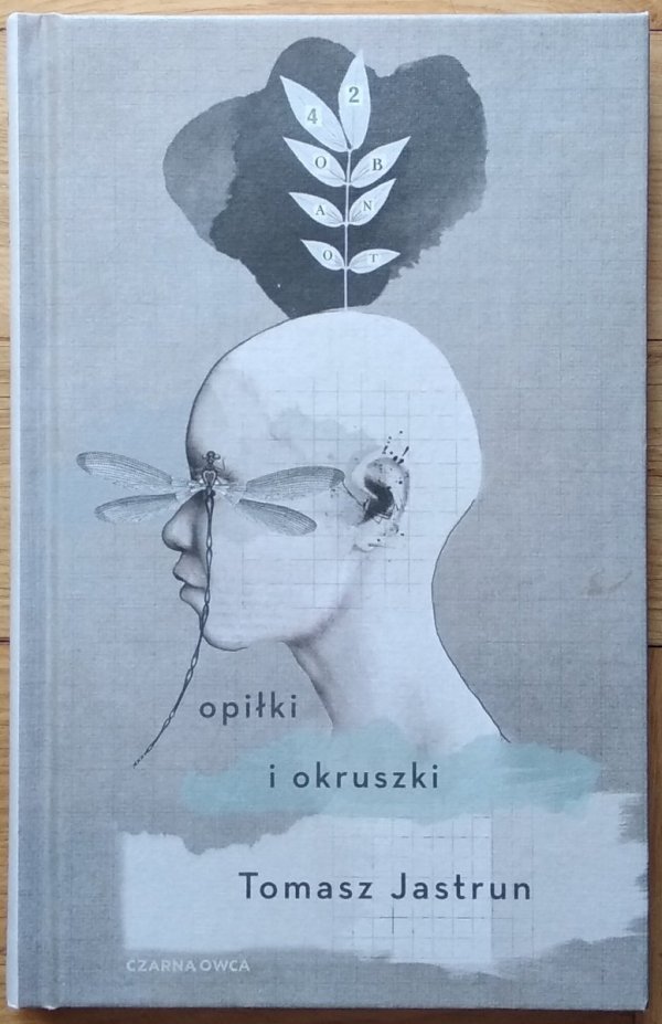 Tomasz Jastrun • Opiłki i okruszki