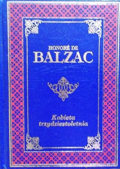 Honore de Balzac • Kobieta trzydziestoletnia [zdobiona oprawa]