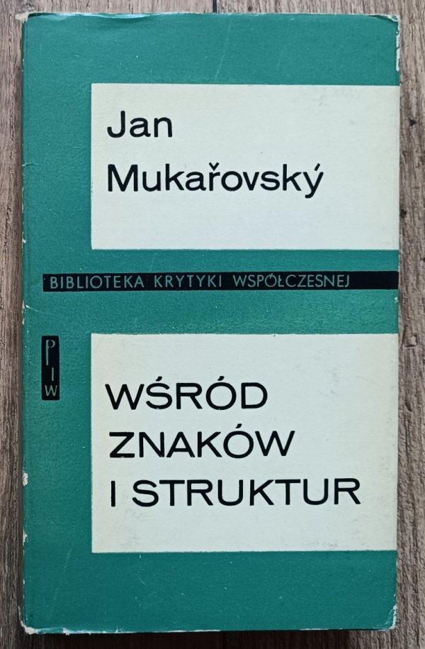 Jan Mukarovsky Wśród znaków i struktur