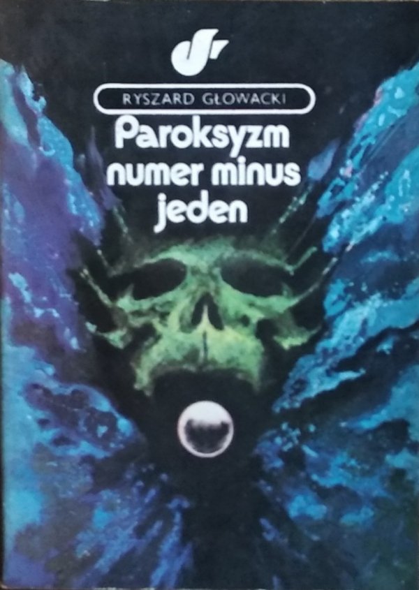  Ryszard Głowacki • Paroksyzm numer minus jeden