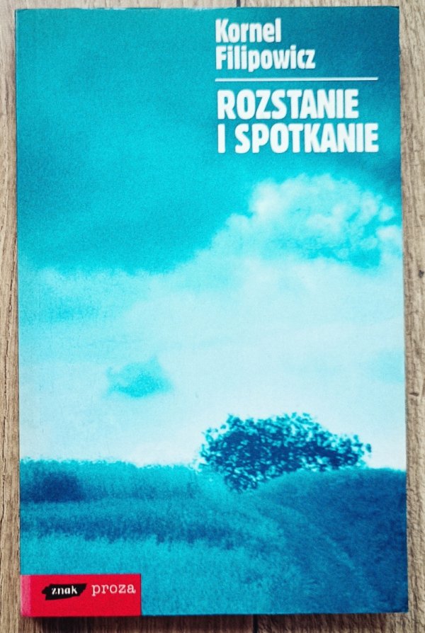 Kornel Filipowicz Rozstanie i spotkanie