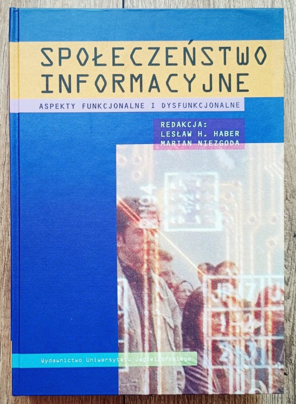 Społeczeństwo informacyjne. Aspekty funkcjonalne i dysfunkcjonalne
