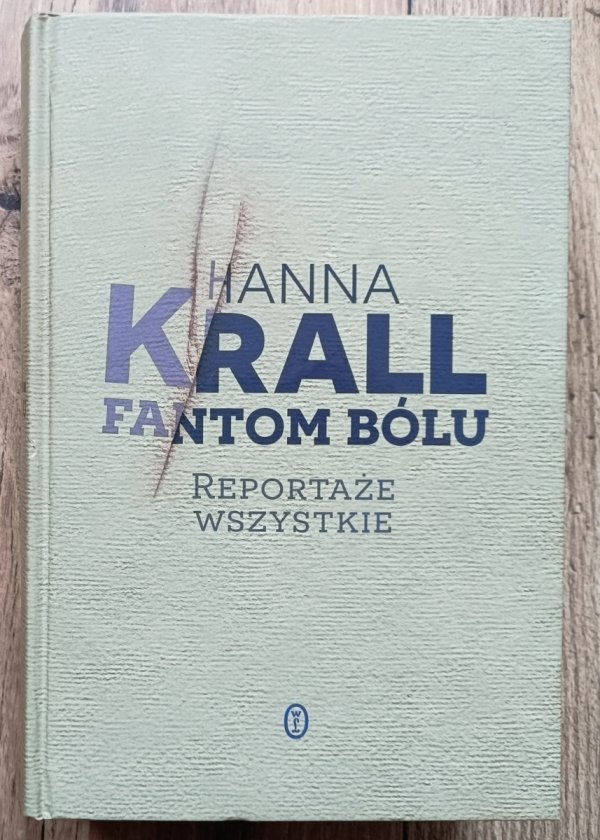 Hanna Krall Fantom bólu. Reportaże wszystkie