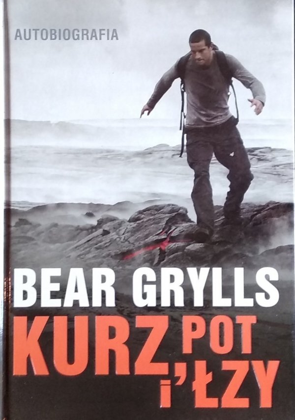 Bear Grylls • Kurz pot i łzy