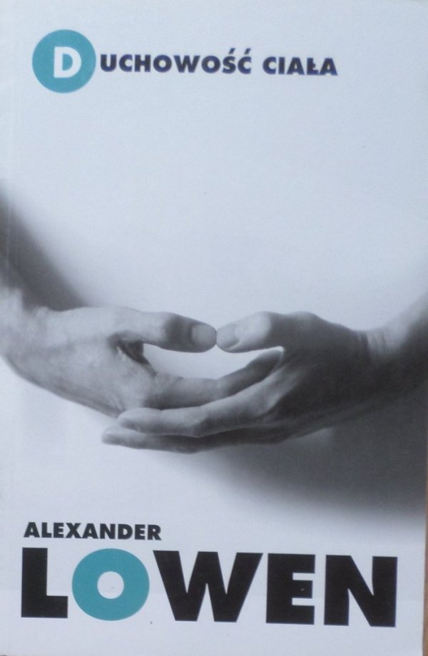 Aleksander Lowen • Duchowość ciała