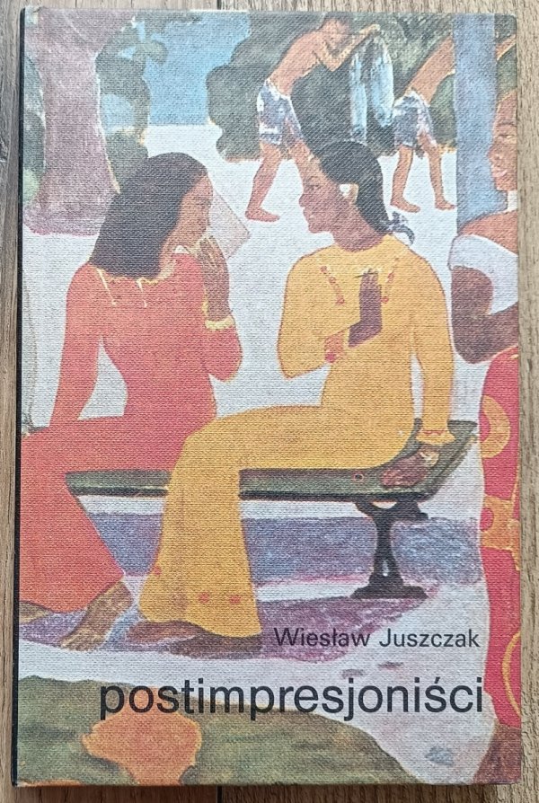Wiesław Juszczak Postimpresjoniści