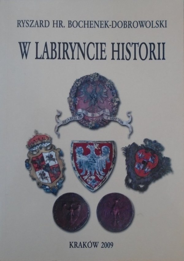 Ryszard Hr. Bochenek-Dobrowolski • W labiryncie historii