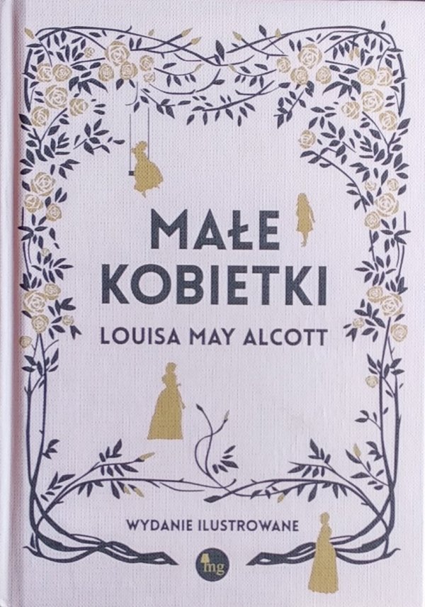 Louisa May Alcott Małe kobietki. Wydanie ilustrowane
