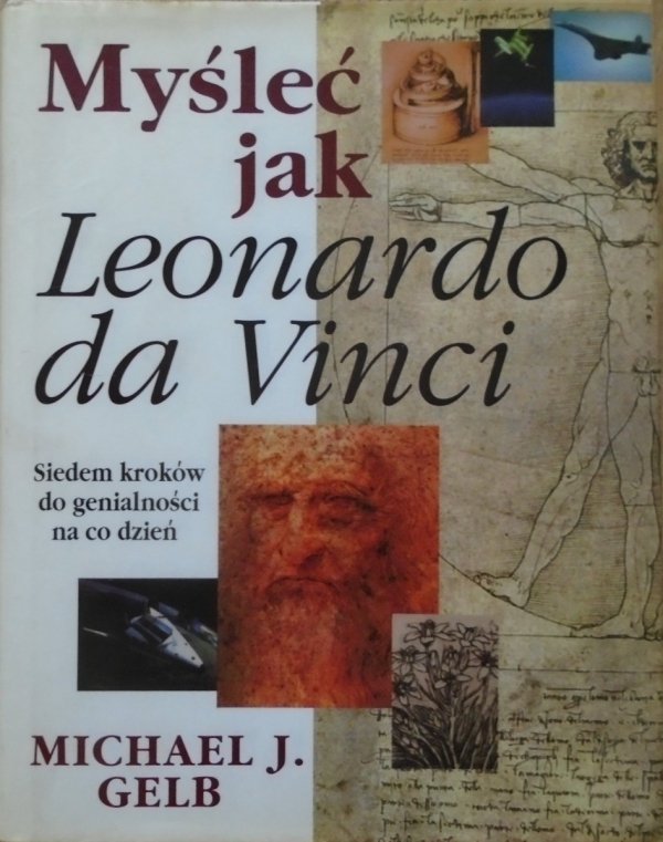 Michael J. Gelb • Myśleć jak Leonardo da Vinci