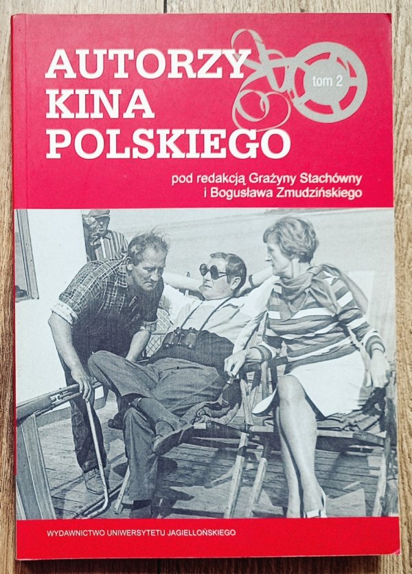 red. Grażyna Stachówna, Bogusław Zmudziński Autorzy kina polskiego tom 2.