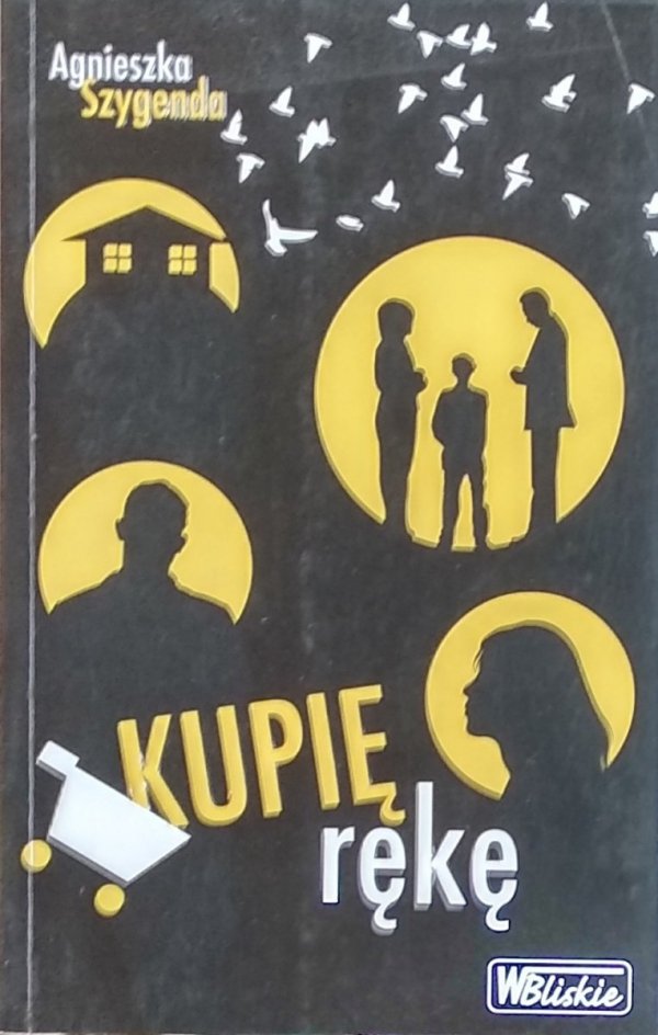 Agnieszka Szygenda • Kupię rękę