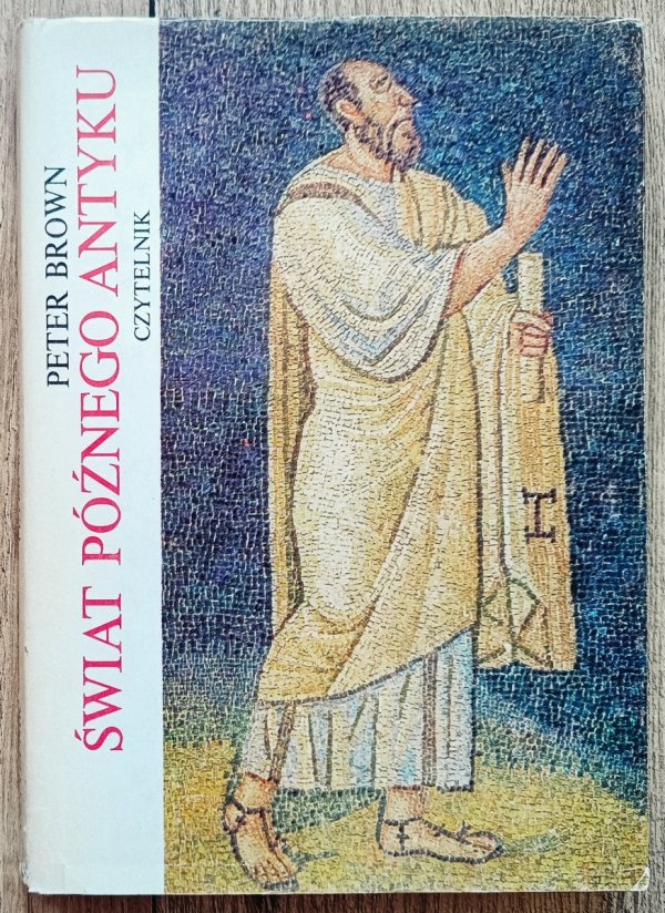 Peter Brown Świat późnego antyku