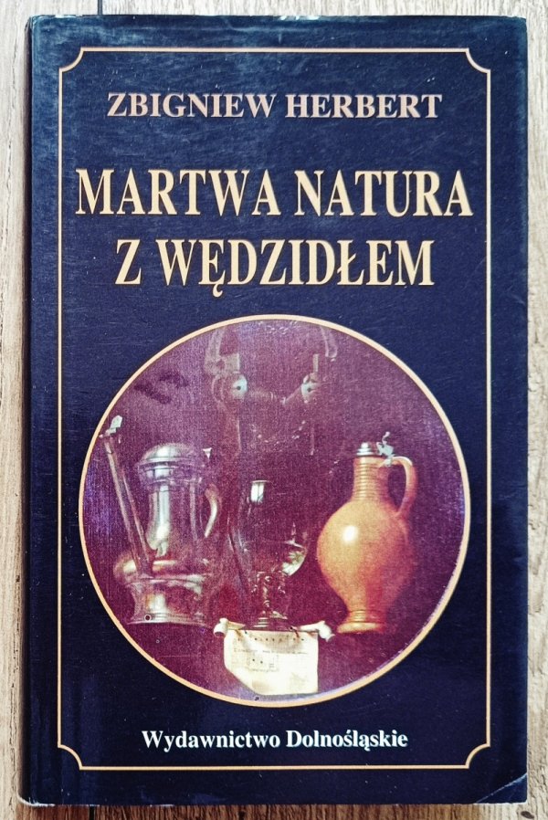 Zbigniew Herbert Martwa natura z wędzidłem