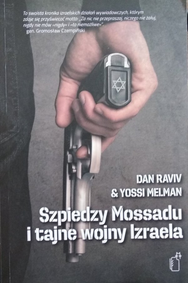 Yossi Melman Daniel Raviv • Szpiedzy Mossadu i tajne wojny Izraela