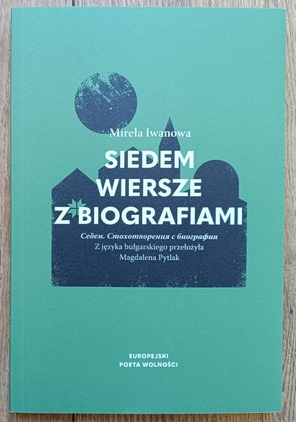 Mirela Iwanowa Siedem. Wiersze z biografiami