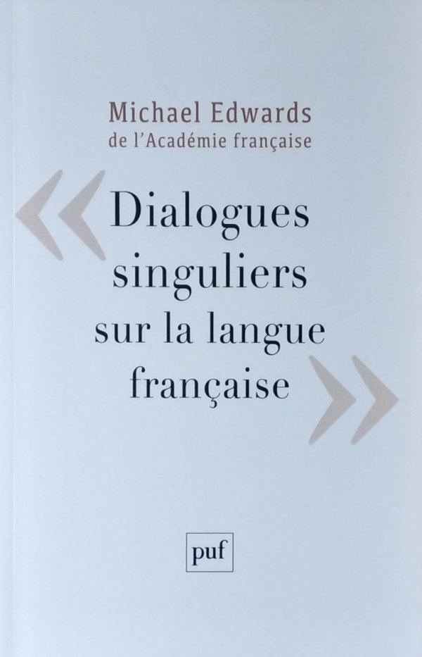 Michael Edwards • Dialogues singuliers sur la langue francaise