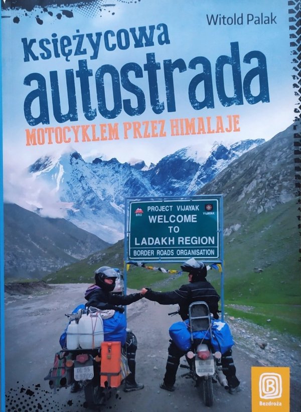 Witold Palak Księżycowa autostrada. Motocyklem przez Himalaje