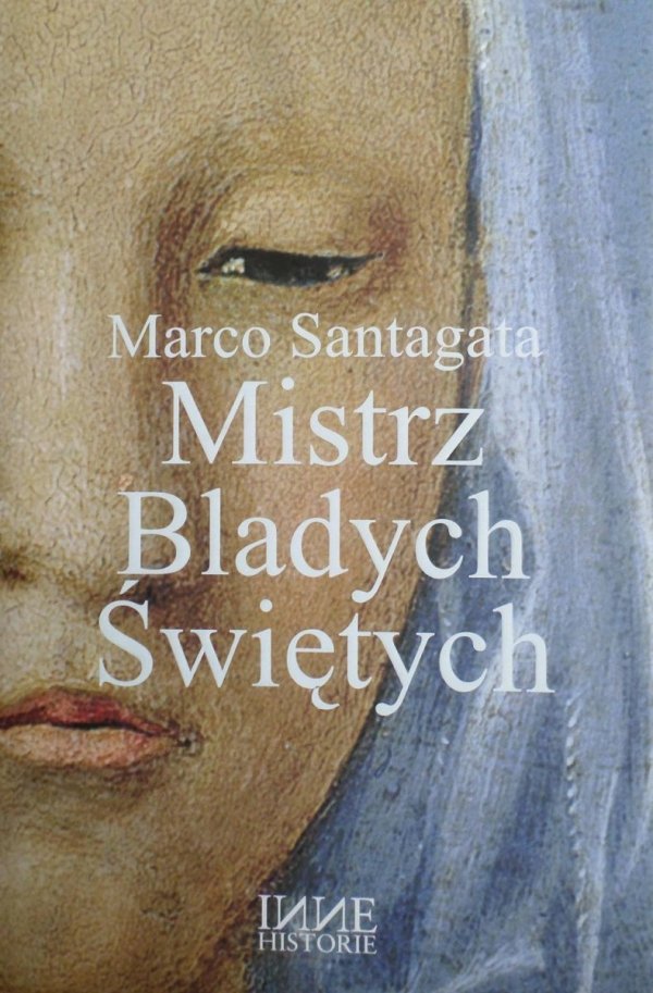Marco Santagata • Mistrz bladych świętych