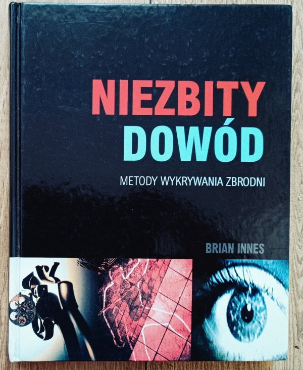 Brian Innes Niezbity dowód. Metody wykrywania zbrodni