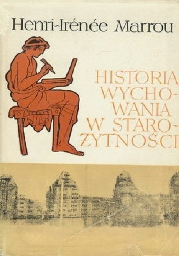 Henri Irenee Marrou • Historia wychowania w starożytności