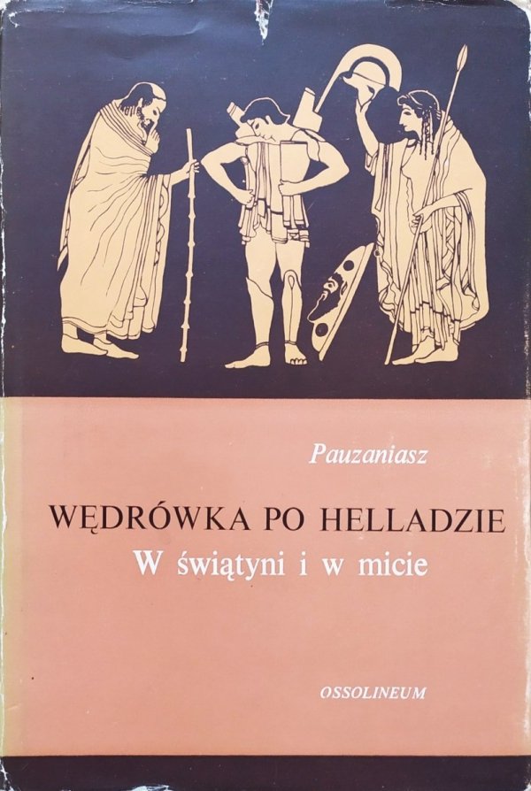 Pauzaniasz Wędrówka po Helladzie. W świątyni i w micie