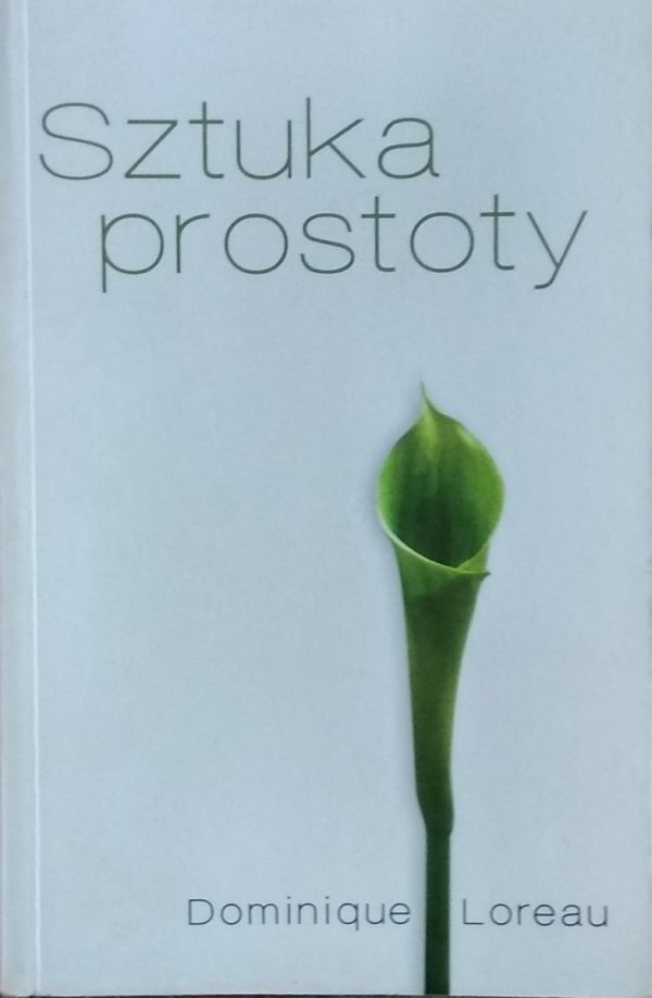 Dominique Loreau • Sztuka prostoty