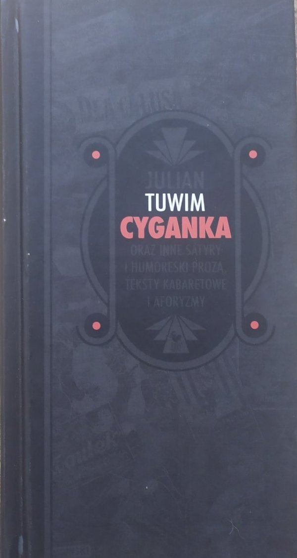 Julian Tuwim Cyganka oraz inne satyry i humoreski prozą, teksty kabaretowe i aforyzmy