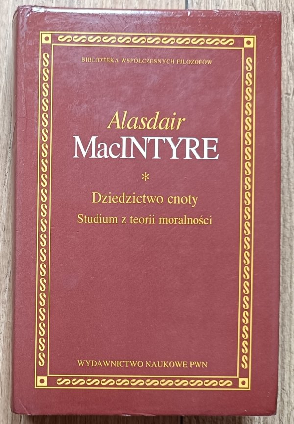 Alasdair MacIntyre Dziedzictwo cnoty: studium z teorii moralności