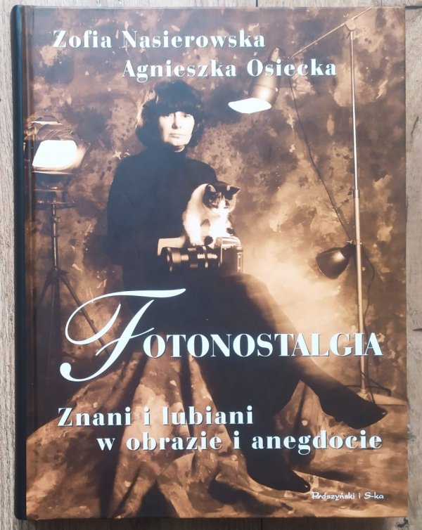 Zofia Nasierowska, Agnieszka Osiecka Fotonostalgia. Znani i lubiani w obrazie i anegdocie