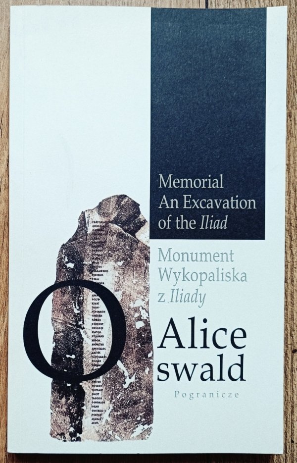 Alice Oswald Monument. Wykopaliska z Iliady