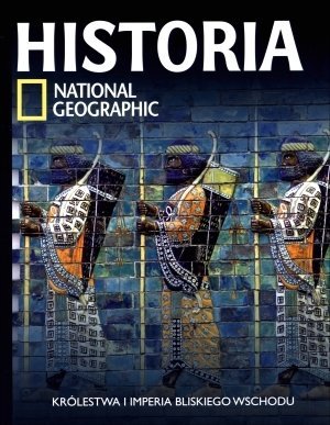 Historia National Geographic • Królestwa i Imperia Bliskiego Wschodu