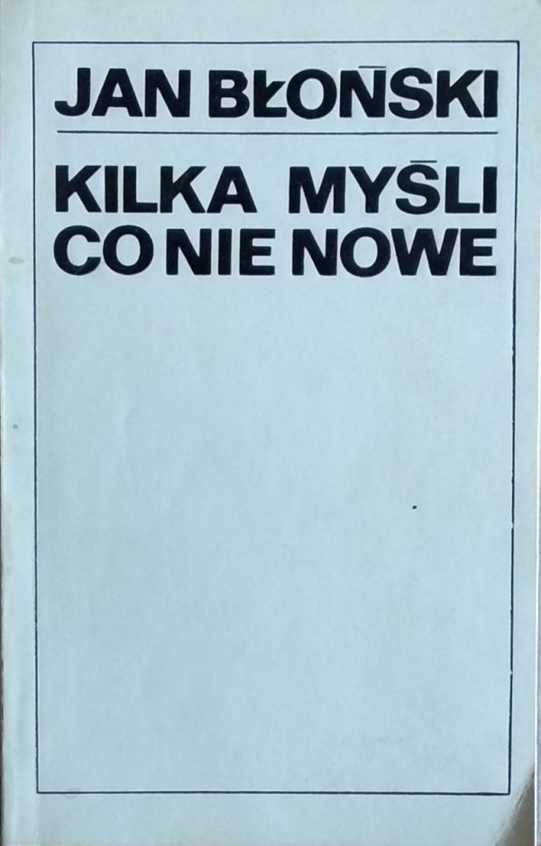 Jan Błoński • Kilka myśli co nie nowe