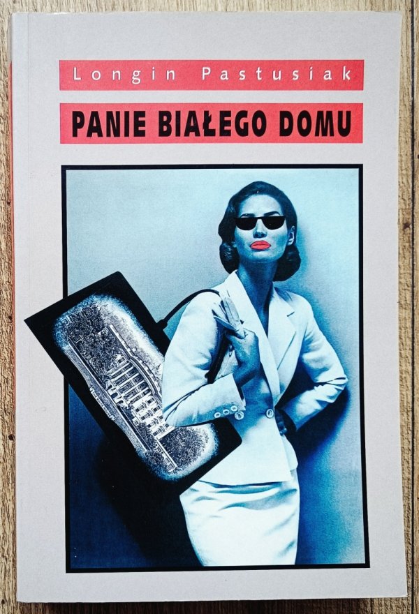 Longin Pastusiak Panie Białego Domu