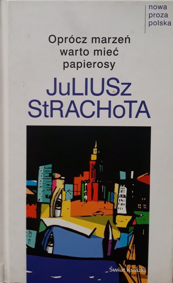 Juliusz Strachota • Oprócz marzeń warto mieć papierosy 