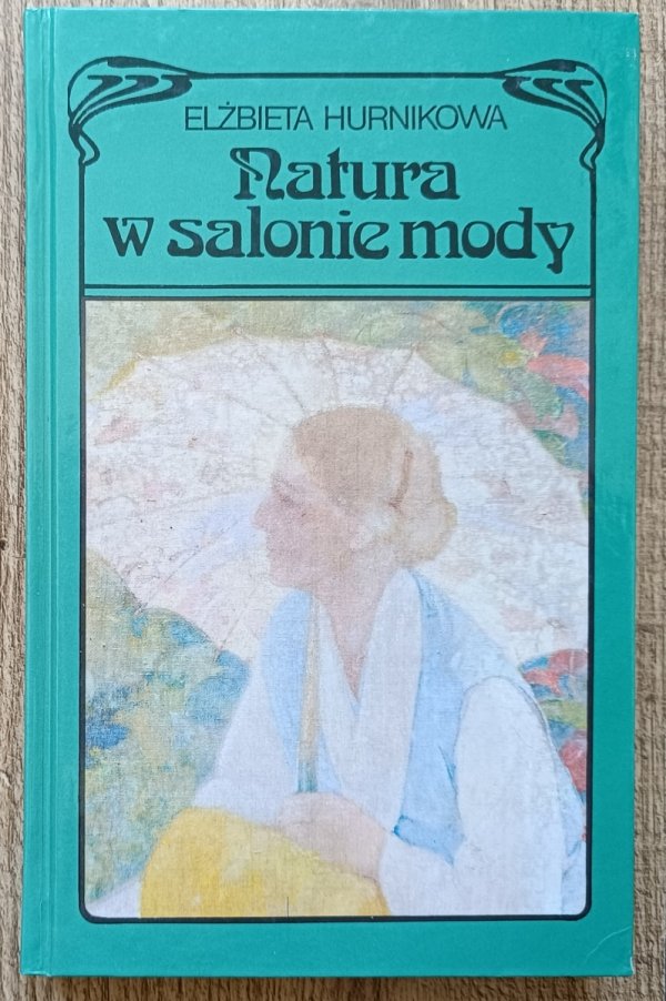 Natura w salonie mody: o międzywojennej liryce Marii Pawlikowskiej-Jasnorzewskiej