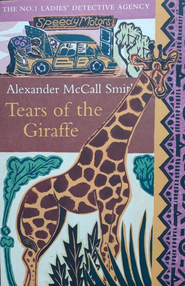 Alexander McCall Smith • Tears Of The Giraffe