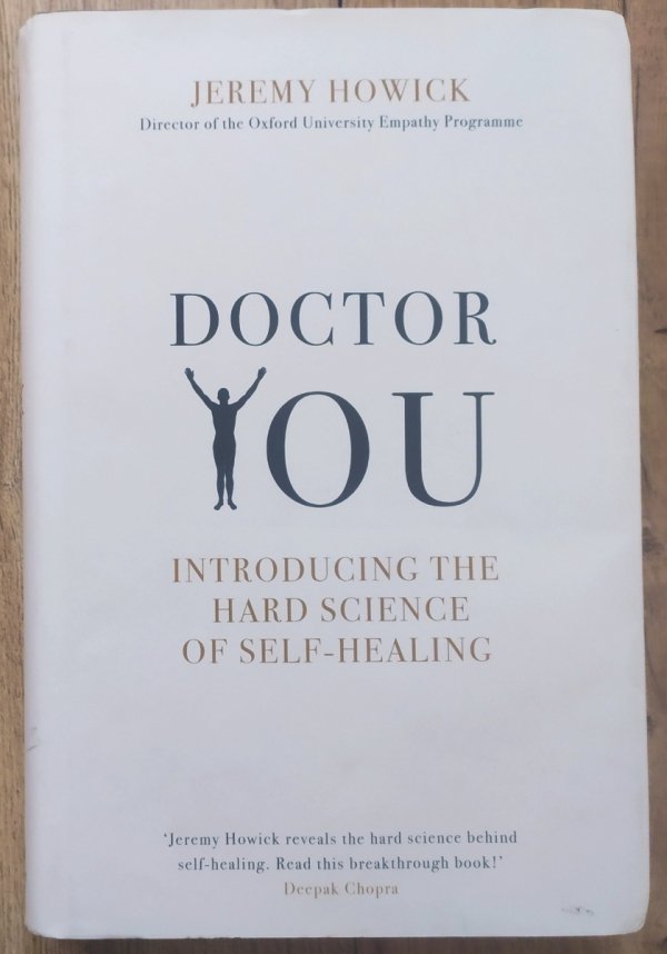 Jeremy Howick Doctor You. Introducing the Hard Science of Self-Healing