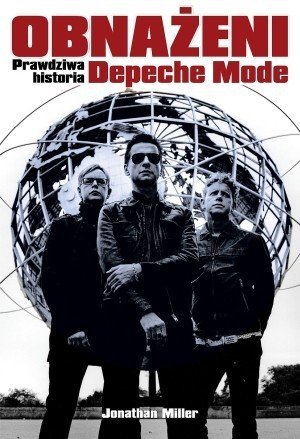 Jonathan Miller • Obnażeni. Prawdziwa historia Depeche Mode